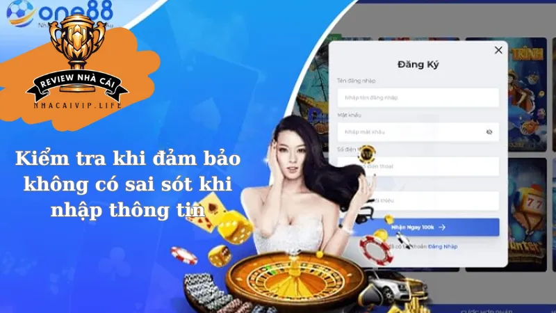 Kiểm tra khi đảm bảo không có sai sót khi nhập thông tin