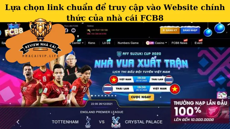 Lựa chọn link chuẩn để truy cập vào Website chính thức của nhà cái FCB8